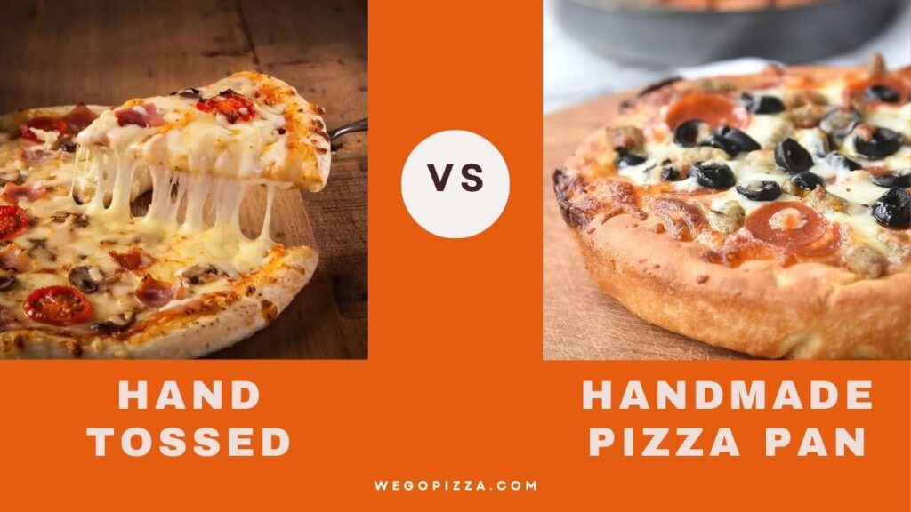 Crust Confusion: Hand Tossed Vs Handmade Pan Pizza Explained